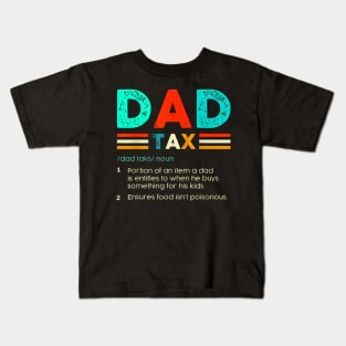 Dad Tax Definition Father'S Day Sarcastic Accountant Kids T-Shirt